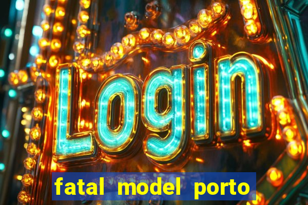 fatal model porto alegre do norte